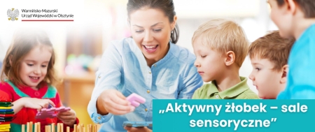 „Aktywny Żłobek – sale sensoryczne”